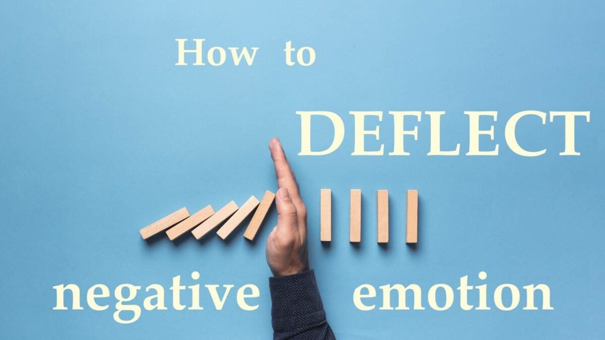 How to deflect negative emotion