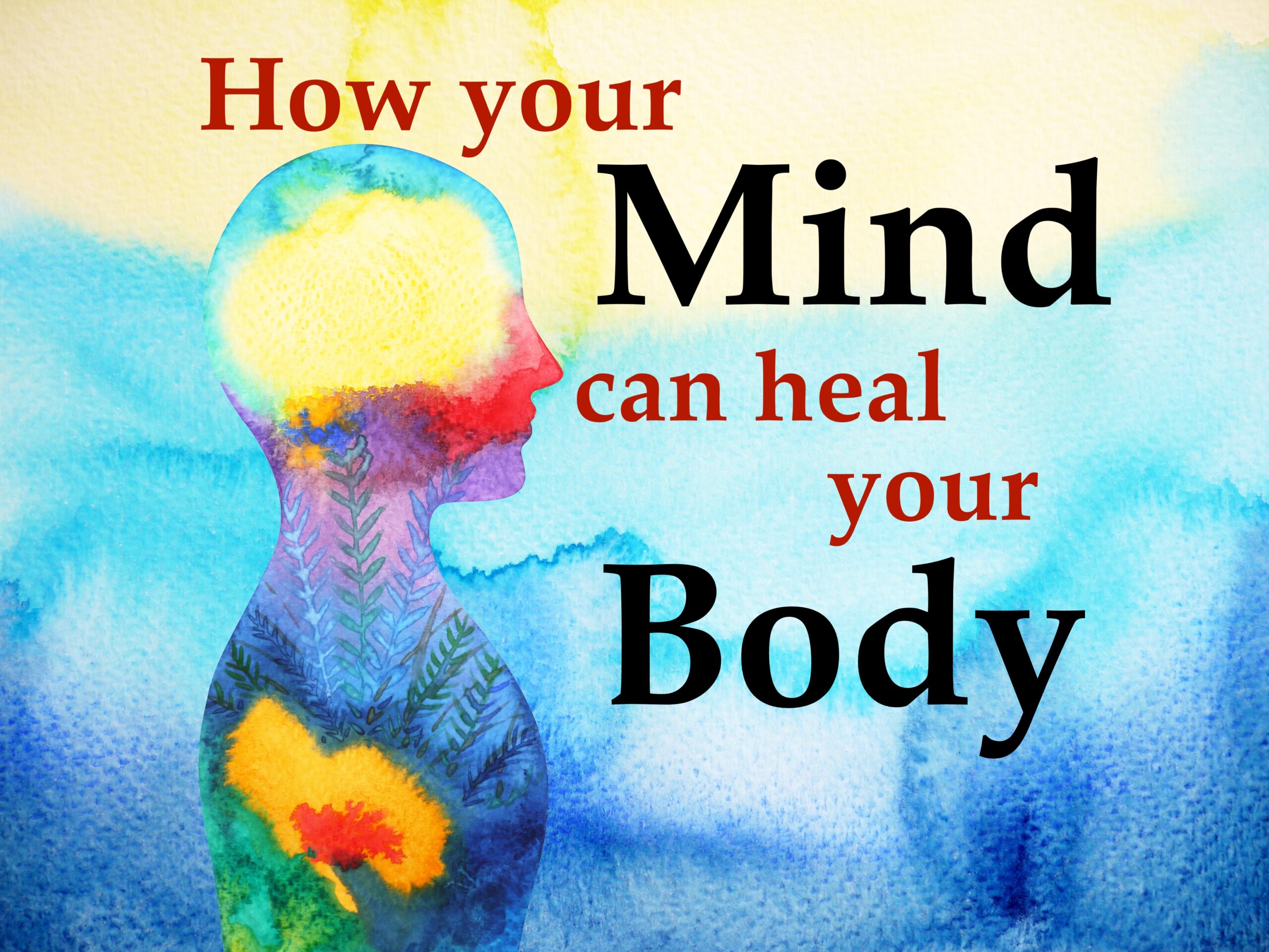 pastel image of human body with vibrant colours inside and the text "How your mind can heal your body" beside it.